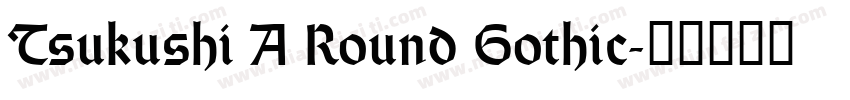 Tsukushi A Round Gothic字体转换